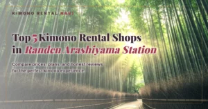 Top 5 Kimono Rental Shops in Randen Arashiyama