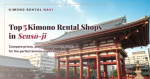 Top 5 Kimono Rental Shops in Sensoji, Asakusa