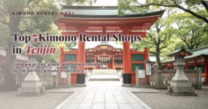 Top 5 Kimono Rental Shops in Tenjin, Fukuoka