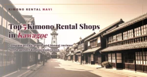 Top 5 Kimono Rental Shops in Kawagoe