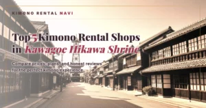 Top 5 Kimono Rental Shops in Kawagoe Hikawa Shrine