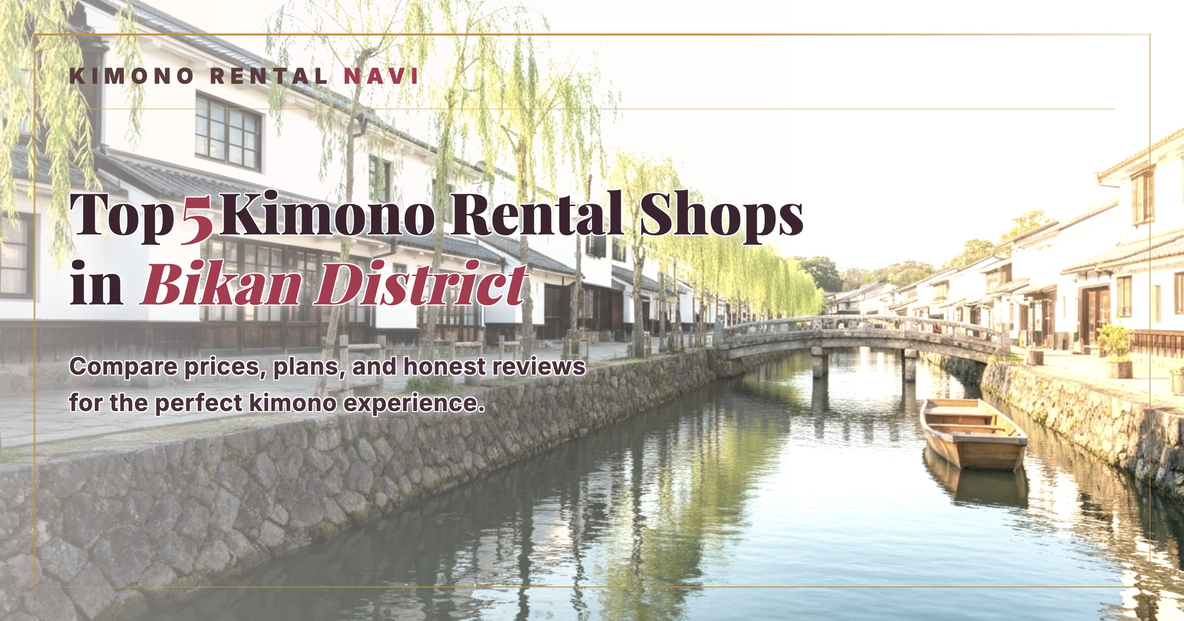 Top 5 Kimono Rental Shops in the Bikan District, Kurashiki