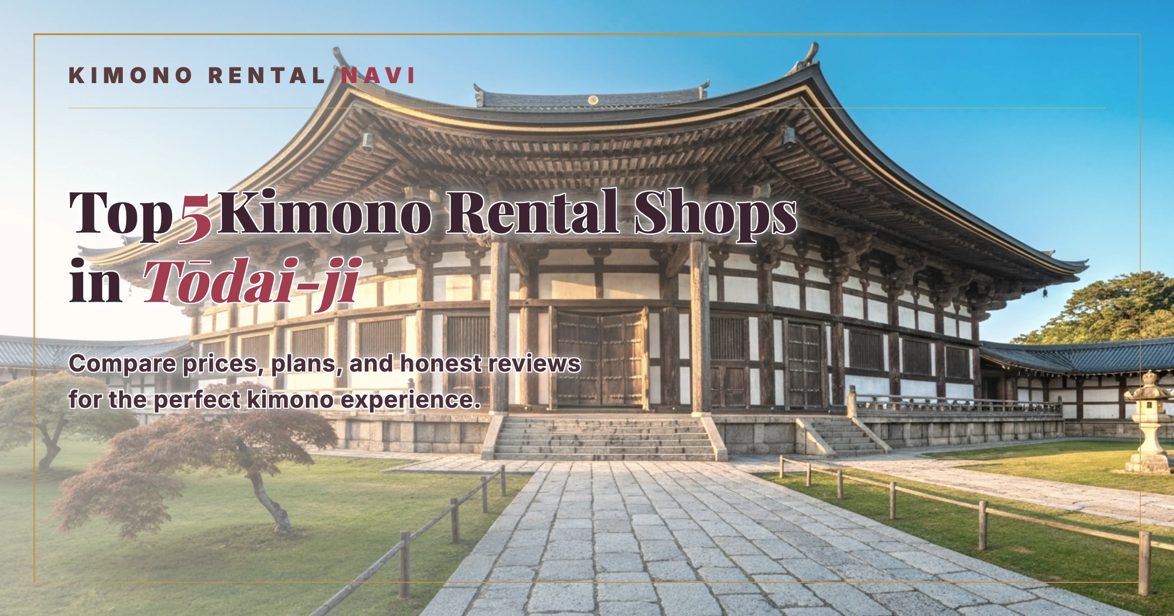 Top 5 Kimono Rental Shops in Todaiji, Nara