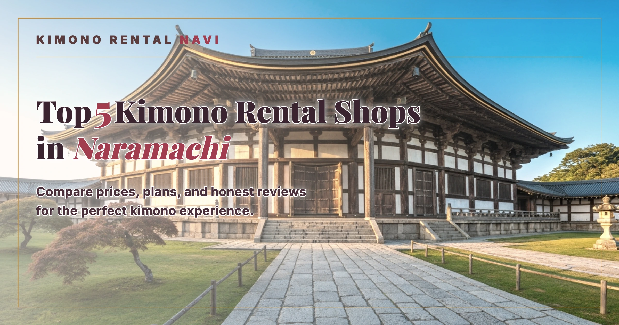 Top 5 Kimono Rental Shops in Naramachi